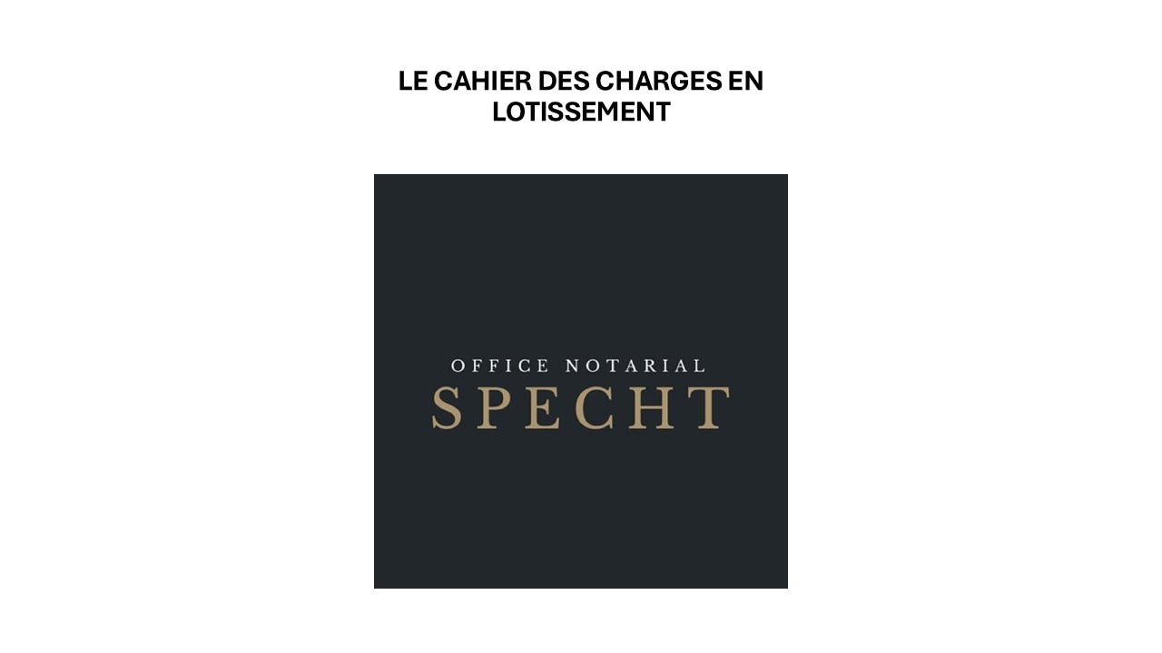 LE CAHIER DES CHARGES EN LOTISSEMENT